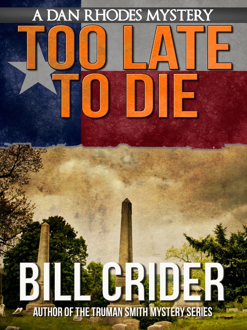 Title details for Too Late to Die by Bill Crider - Available